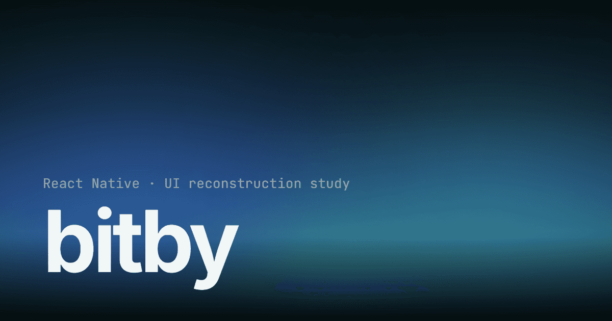 Title card reading bitby, React Native UI reconstruction study